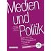 Medien und Politik: Politiker brauchen Medien. Wie sieht die Medienlandschaft in �sterreich aus?