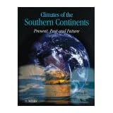 Climates of the Southern Continents: Present, Past and Future