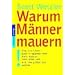 Warum M�nner mauern: Wie Sie Ihren passiv-aggressiven Mann besser verstehen und mit ihm gl�cklich werden