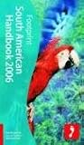 South American Handbook 2006 (Footprint South American Handbook) - Ben Box