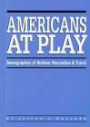 Americans at Play: Demographics of Outdoor Recreation & Travel