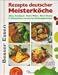 Bücher : Rezepte deutscher Meisterköche. 13 Meisterköche verraten ihre Küchengeheimnisse