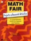 Math Fair Projects And Research Activities: A Comprehensive Guide For Teachers And Students (Kids' Stuff)