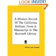 A Mission Record of the California Indians: From a Manuscript in the Bancroft Library