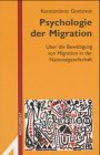 Psychologie der Migration: &Uuml;ber die Bew&auml;ltigung von Migration in der Nationalgesellschaft - (Neue Folge) - Konstantinos Gontovos