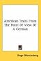 American Traits from the Point of View of a German