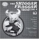 Click here to buy The Shiggar Fraggar Show!, Vol. 4 by Invisibl Skratch Piklz .