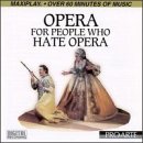 Opera For People Who Hate Opera