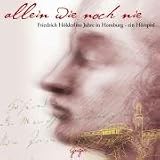 Produkt-Bild: allein wie noch nie. CD . Friedrich H&ouml;lderlins Jahre in Homburg