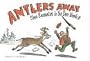 Antlers Away