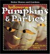 Halloween Pumpkins & Parties: 101 Spooktacular Ideas (