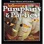 Halloween Pumpkins & Parties: 101 Spooktacular Ideas ("Better Homes & Gardens" S.)