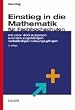 Einstieg in die Mathematik f�r Fachhochschulen: Mit �ber 400 Aufgaben und den zugeh�rigen vollst�ndigen L�sungsg�ngen