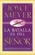 La Batalla Es Del Senor/the Battle Belongs To The Lord