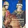 Wandmalereien der Giottozeit in Italien 1280-1400