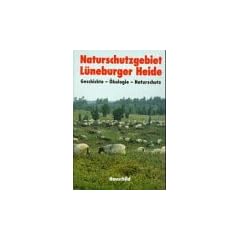 Naturschutzgebiet L�neburger Heide: Geschichte - �kologie - Naturschutz