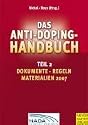 Das Anti-Doping-Handbuch 2. Dokumente - Regeln - Materialien 2007