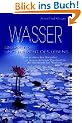 Wasser - Ursprung und Element des Lebens