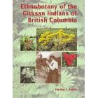 Ethnobotany of the Gitksan Indians of British Columbia (Mercury Series)
