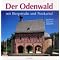 Odenwald - Mystische Landschaft u rheinfr�nkische Tradition