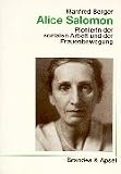 Alice Salomon - Pionierin der sozialen Arbeit und der Frauenbewegung - Manfred Berger