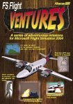 Flight Ventures: A Series of Adventurous Missions for Microsoft Flight Simulator 2004