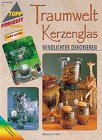 Traumwelt Kerzenglas - Hannelore S&uuml;&szlig;