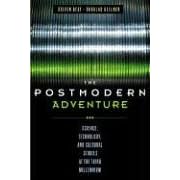 The Postmodern Adventure: Science, Technology, and Cultural Studies at the Third Millennium (Critical Perspectives)