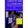 ADHD In The Classroom: A Powerful, Practical Solution by Beatrice Hair