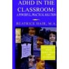 Click here to buy ADHD In The Classroom: A Powerful, Practical Solution by Beatrice Hair.