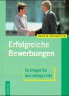 Erfolgreiche Bewerbungen. So kriegen Sie den richtigen Job