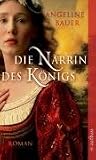 Die N&auml;rrin des K&ouml;nigs: Roman - Angeline Bauer
