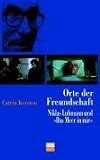 Ort der Freundschaft. Niklas Luhmann und �Das Meer in mir�: Niklas Luhmann und Das Meer in mir - Catrin Kersten