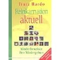 Reinkarnation Aktuell. Kinder beweisen ihre Wiedergeburt