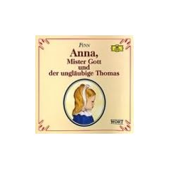 Anna, Mister Gott und der ungl�ubige Thomas, 2 Audio-CDs