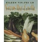 From the Earth: Chinese Vegetarian Cooking by  Eileen Yin-Fei Lo