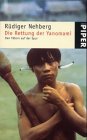 Die Rettung der Yanomami - Den T&auml;tern auf der Spur. - R&uuml;diger Nehberg