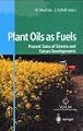 Plant Oils as Fuels: Present State of Science and Future Developments