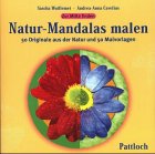 Produkt-Bild: Zur Mitte finden. Natur- Mandalas malen. 50 Originale aus der Natur und 50 Malvorlagen