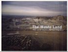 City Travel Guides Discounted  Bücher : The Waste Land. Wüste und Eis, Ödlandschaften in der Fotografie