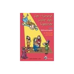 Der Himmel sucht den Superstar. Mit CD-ROM: Neue Weihnachtsspiele f�r Gemeinde und Schule