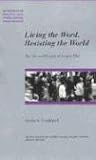 Review Paternoster Publishing  / Living the Word, Resisting the World: The Life and Thought of Jacques Ellul (Paternoster Theological Monographs)