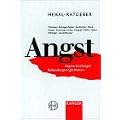 Hexal-Ratgeber Angst: Angsterkrankungen. Behandlungsm�glichkeiten