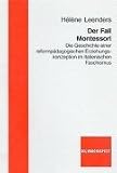 Der Fall Montessori: Die Geschichte einer reformp�dagogischen Erziehungskonzeption im italienischen Faschismus - Helene Leenders