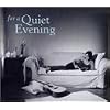 For a Quiet Evening