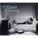 For a Quiet Evening
