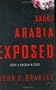 Saudi Arabia Exposed: Inside a Kingdom in Crisis Saudi Arabia Exposed: Inside a Kingdom in Crisis