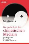 Das groBe Buch der chinesischen Medizin. Die Medizin von Ying und Yang in Theorie und Praxis.