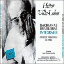 Villa-Lobos: Bachianas Brasileiras