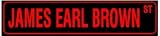 JAMES EARL BROWN STREET classic road sign